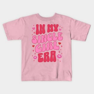 In My Single Girl Era Cute Retro Aesthetic Funny Valentines Day Back Print Kids T-Shirt